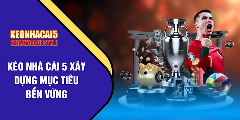 keo nha cai 5 xay dung muc tieu ben vung