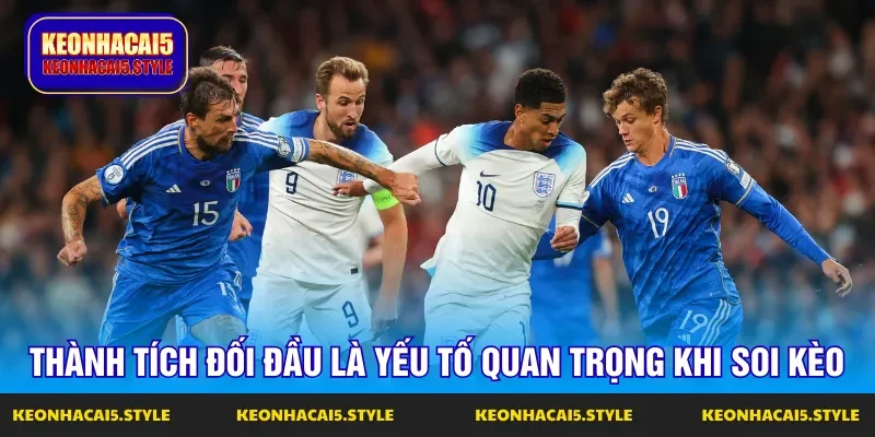 thanh tich doi dau la co so quan trong khi soi keo nha cai