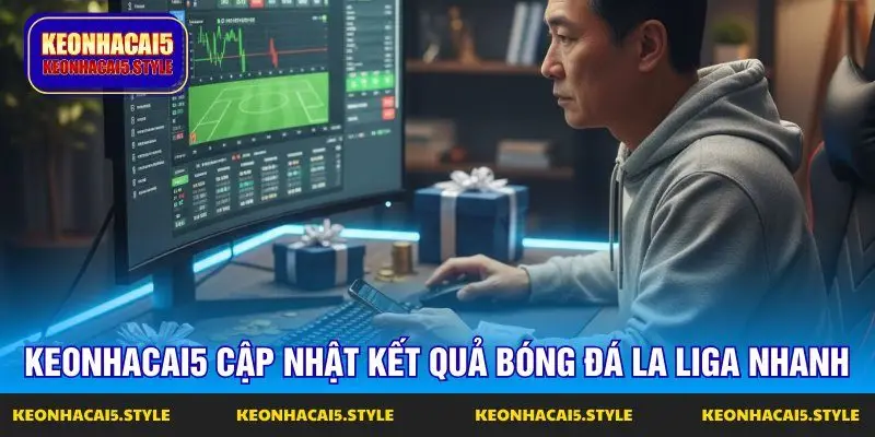 keonhacai5 cap nhat ket qua bong da la liga nhanh