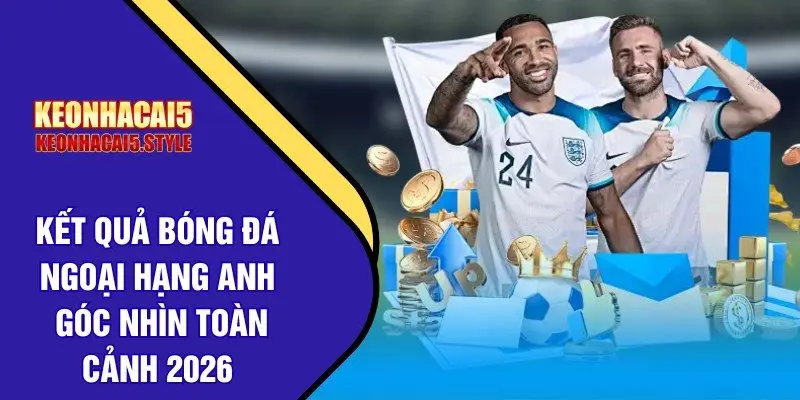 ket qua bong da ngoai hang anh