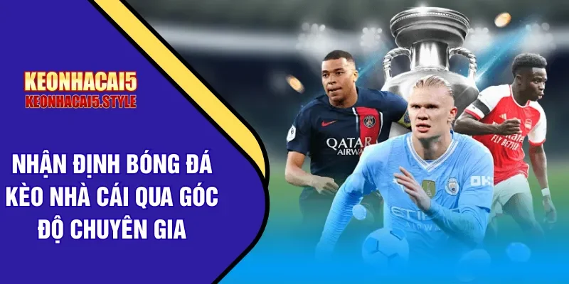 nhan dinh bong da keo nha cai
