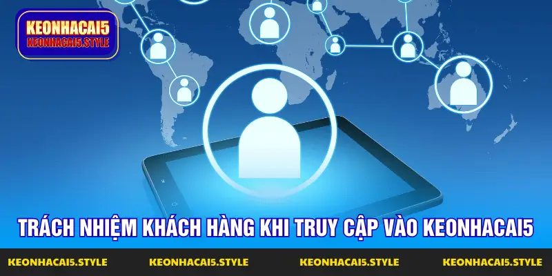 trach nhiem khach hang khi truy cap vao keonhacai5 trach nhiem khach hang khi truy cap vao keonhacai5