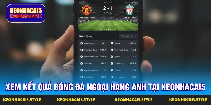 xem ket qua bong da ngoai hang anh tai keonhacai5